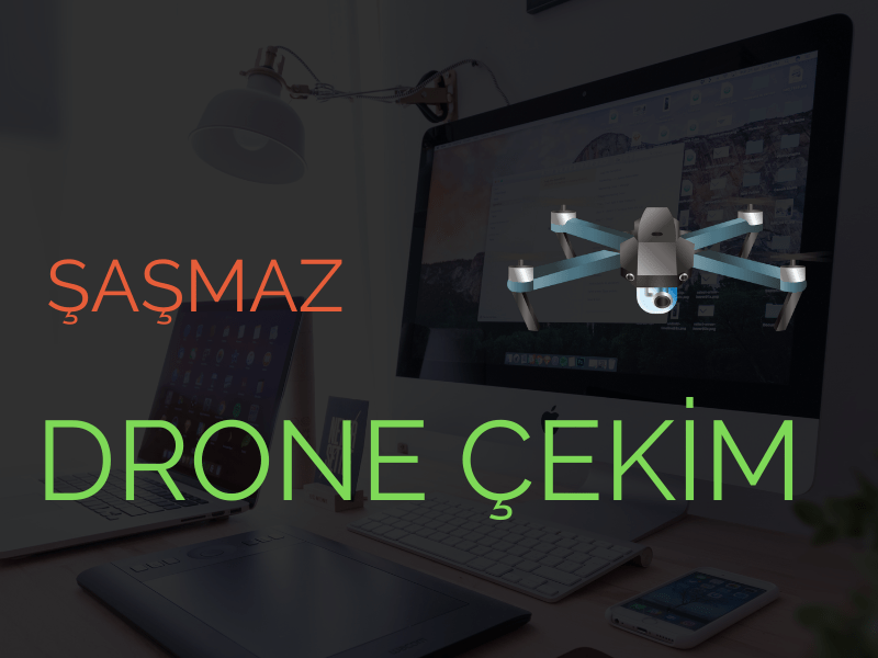 Şaşmaz Drone Çekim
